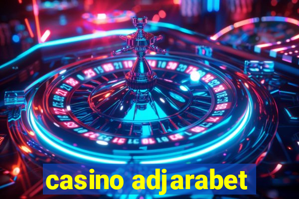 casino adjarabet