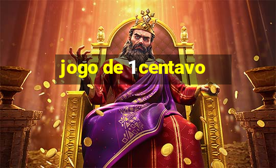 jogo de 1 centavo