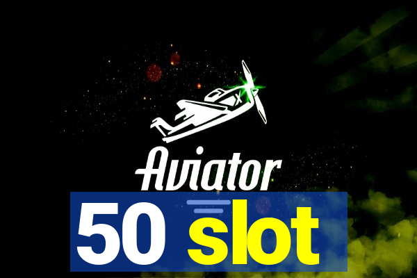 50 slot