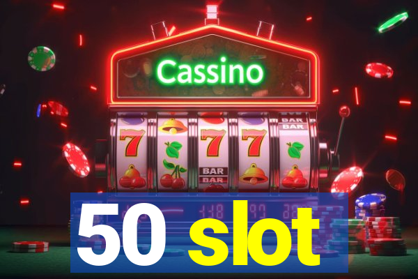 50 slot