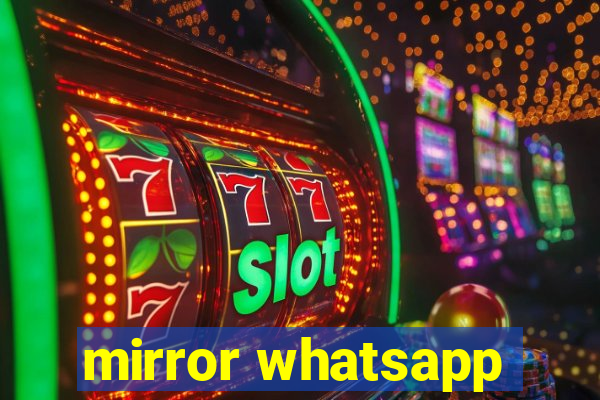 mirror whatsapp