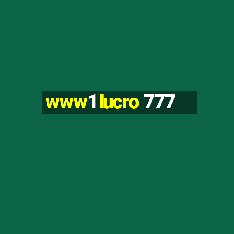 www1 lucro 777