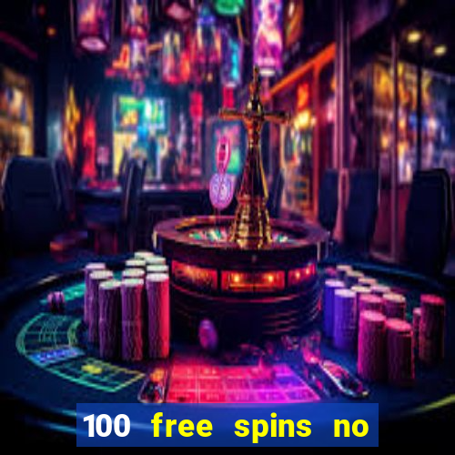 100 free spins no deposit at a uk casino