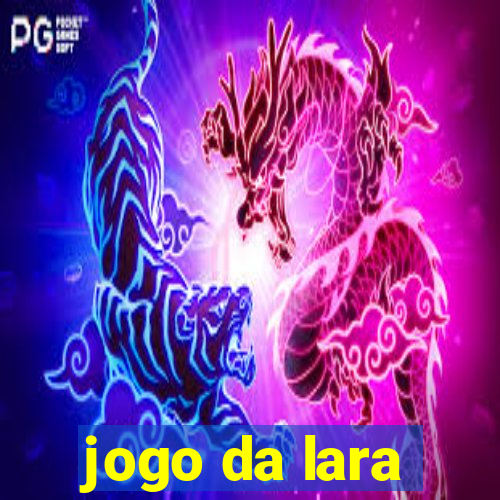 jogo da lara