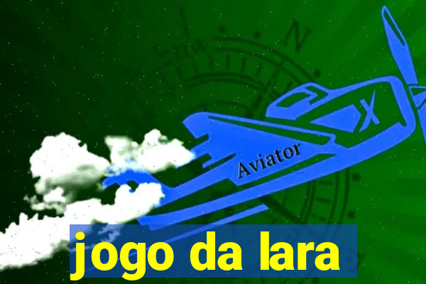 jogo da lara