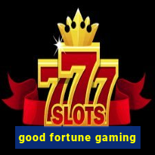 good fortune gaming