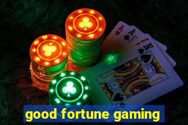 good fortune gaming