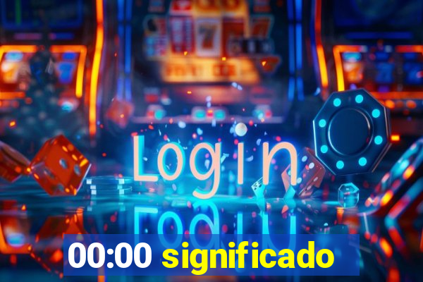 00:00 significado