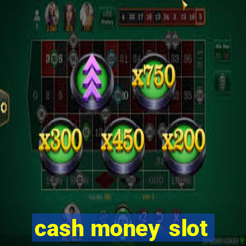 cash money slot