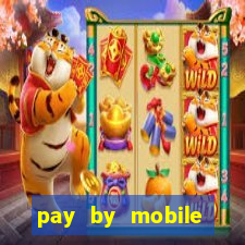 pay by mobile online casino