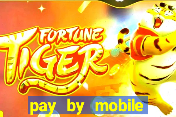 pay by mobile online casino