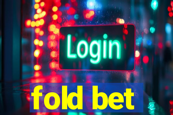 fold bet