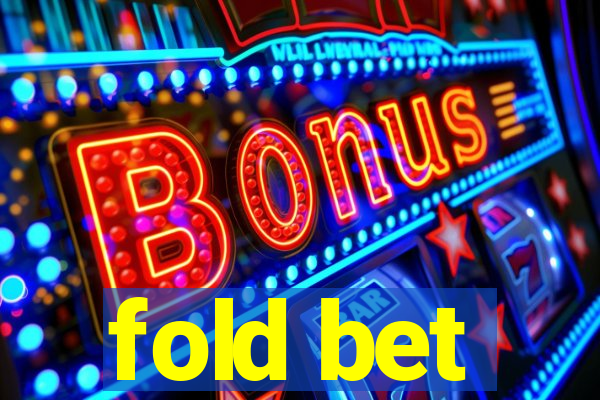 fold bet