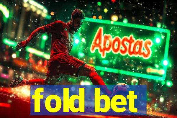 fold bet