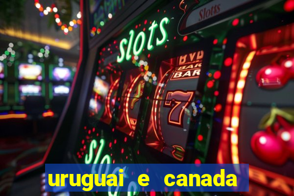 uruguai e canada onde assistir