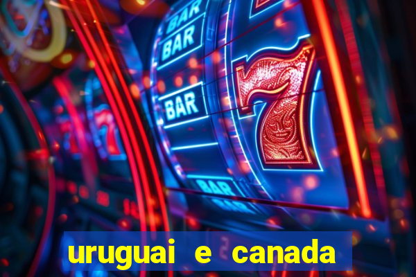 uruguai e canada onde assistir