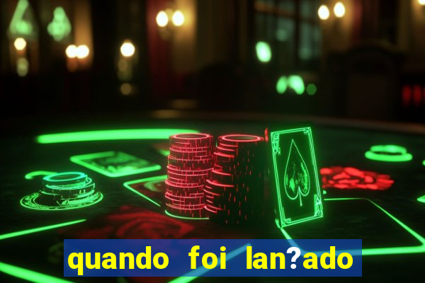 quando foi lan?ado o jogo do tigrinho