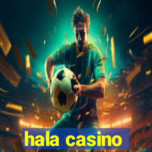 hala casino