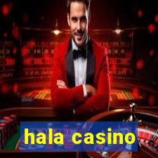 hala casino