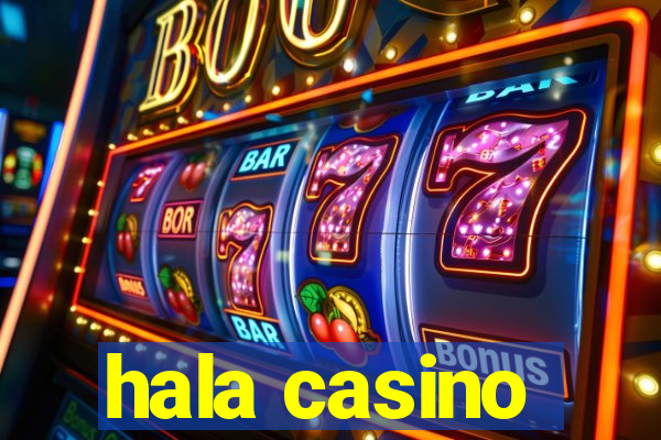 hala casino