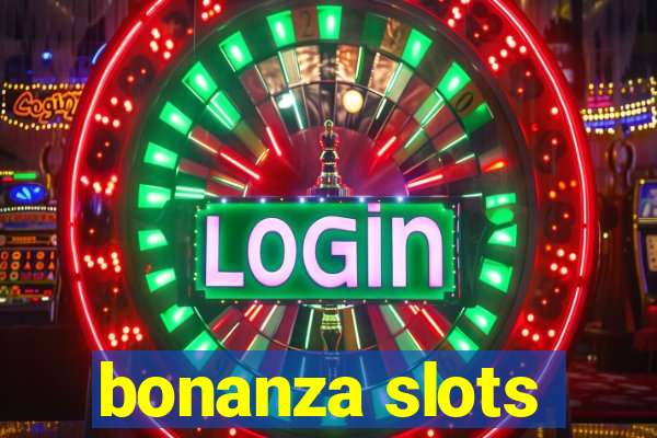 bonanza slots