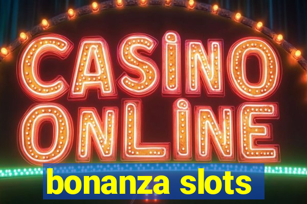 bonanza slots