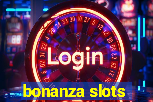 bonanza slots