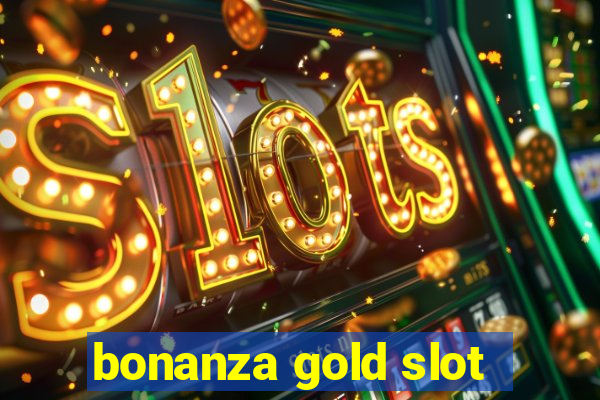 bonanza gold slot