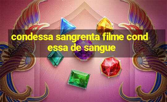 condessa sangrenta filme condessa de sangue