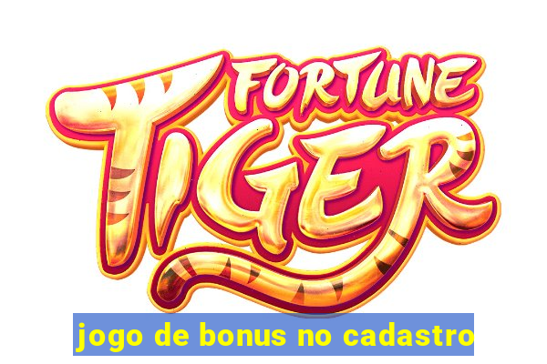 jogo de bonus no cadastro