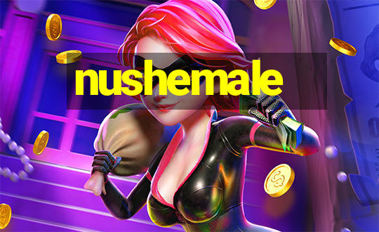 nushemale