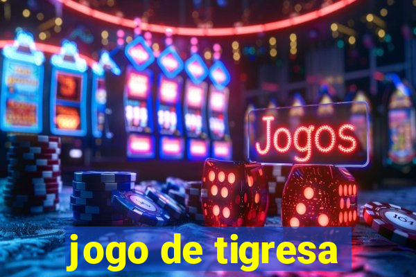 jogo de tigresa