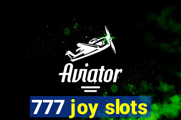 777 joy slots