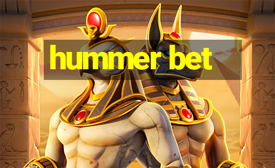 hummer bet