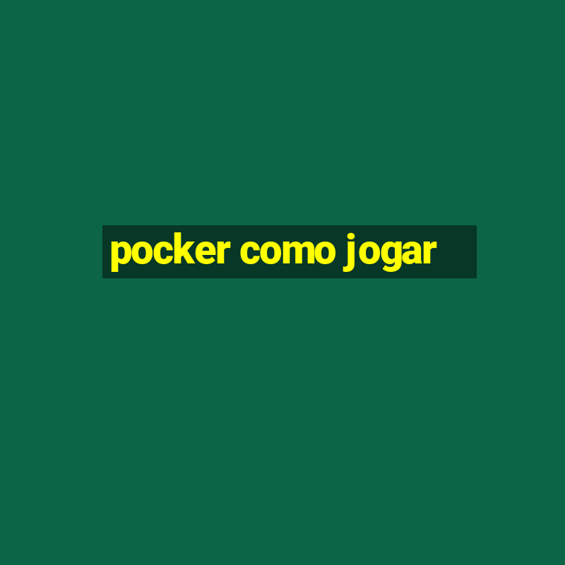 pocker como jogar