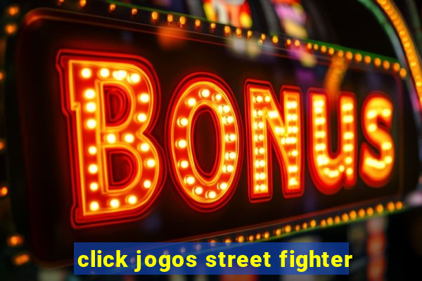 click jogos street fighter