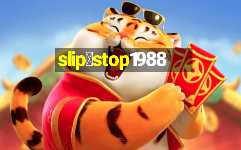 slip＆stop1988