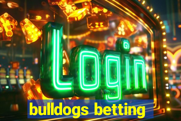 bulldogs betting