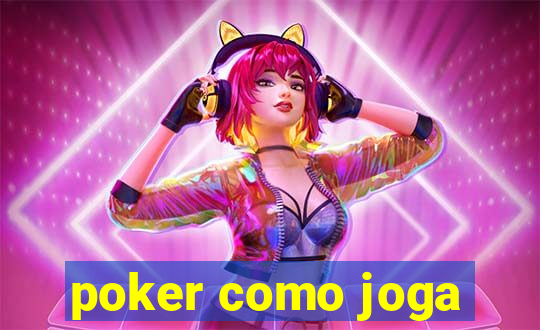 poker como joga