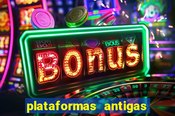 plataformas antigas de jogos slots