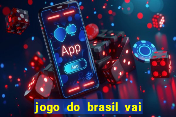 jogo do brasil vai passar na globo