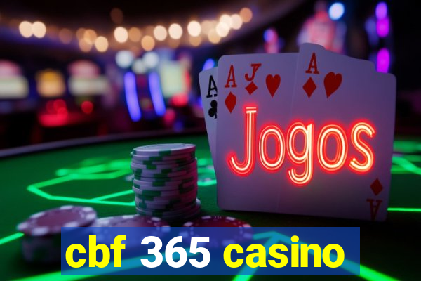 cbf 365 casino