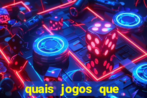 quais jogos que ganha dinheiro de verdade