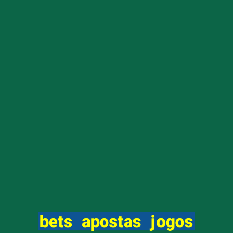 bets apostas jogos de hoje