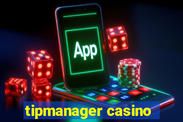 tipmanager casino