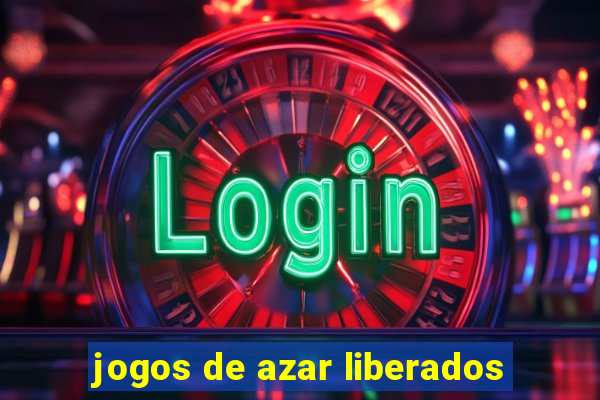 jogos de azar liberados