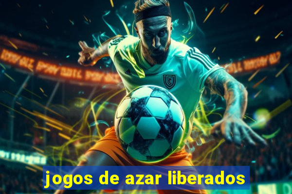 jogos de azar liberados