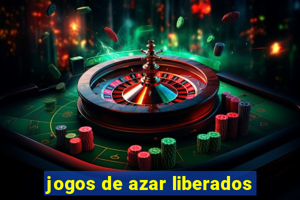 jogos de azar liberados