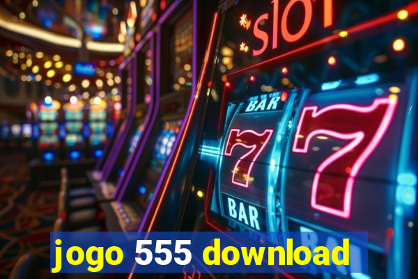 jogo 555 download