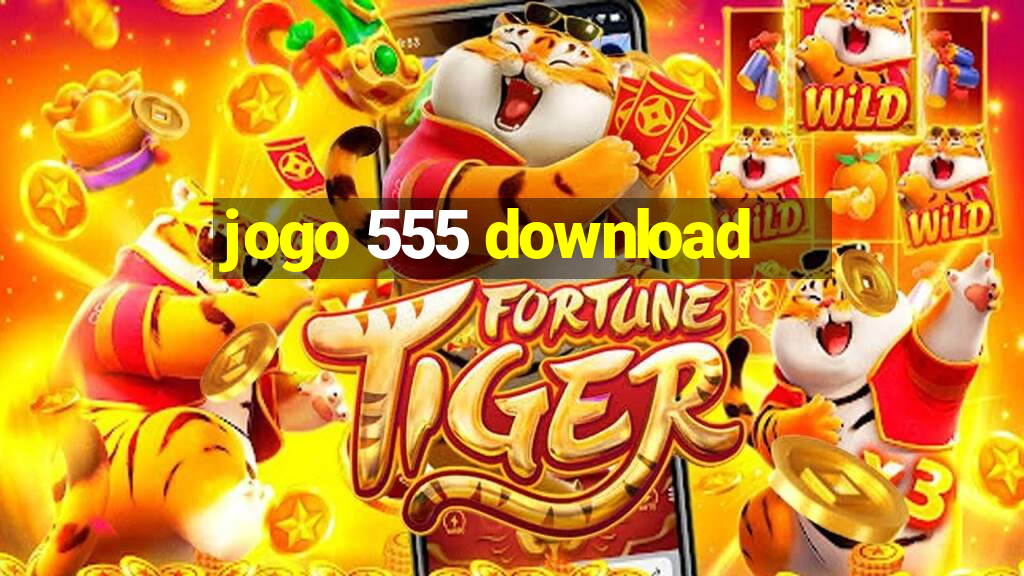 jogo 555 download